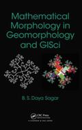 Daya Sagar |  Mathematical Morphology in Geomorphology and GISci | Buch |  Sack Fachmedien