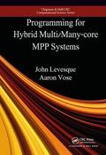 Levesque / Vose |  Programming for Hybrid Multi/Manycore MPP Systems | Buch |  Sack Fachmedien