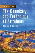 Speight |  The Chemistry and Technology of Petroleum | Buch |  Sack Fachmedien