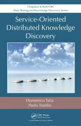 Talia / Trunfio |  Service-Oriented Distributed Knowledge Discovery | Buch |  Sack Fachmedien