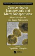 Chen / Liu |  Semiconductor Nanocrystals and Metal Nanoparticles | Buch |  Sack Fachmedien
