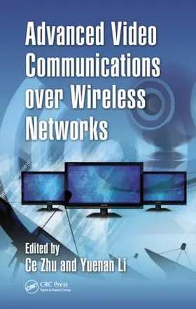 Zhu / Li |  Advanced Video Communications over Wireless Networks | Buch |  Sack Fachmedien