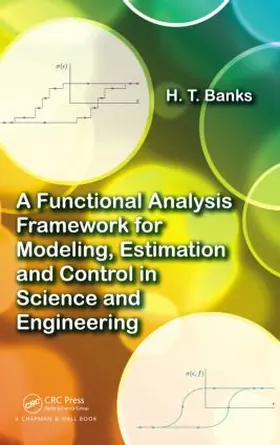 Banks |  A Functional Analysis Framework for Modeling, Estimation and Control in Science and Engineering | Buch |  Sack Fachmedien