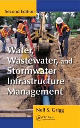 Grigg | Water, Wastewater, and Stormwater Infrastructure Management | Buch | 978-1-4398-8183-5 | sack.de