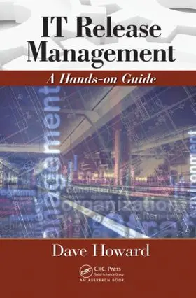 Howard | IT Release Management | Buch | 978-1-4398-8352-5 | sack.de