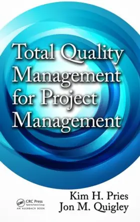 Pries / Quigley | Total Quality Management for Project Management | Buch | 978-1-4398-8505-5 | sack.de