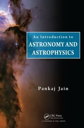 Jain |  An Introduction to Astronomy and Astrophysics | Buch |  Sack Fachmedien