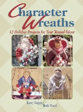 Rogers / Wood |  Character Wreaths | eBook | Sack Fachmedien