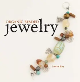Ray |  Organic Beaded Jewelry | eBook | Sack Fachmedien