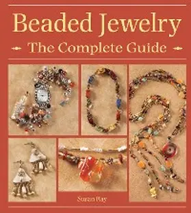Ray |  Beaded Jewelry The Complete Guide | eBook | Sack Fachmedien
