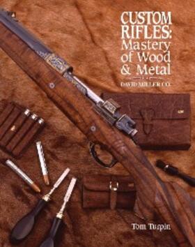 Turpin |  Custom Rifles - Mastery of Wood & Metal | eBook | Sack Fachmedien