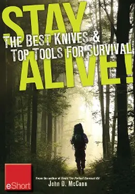 Mccann |  Stay Alive - The Best Knives & Top Tools for Survival eShort | eBook | Sack Fachmedien
