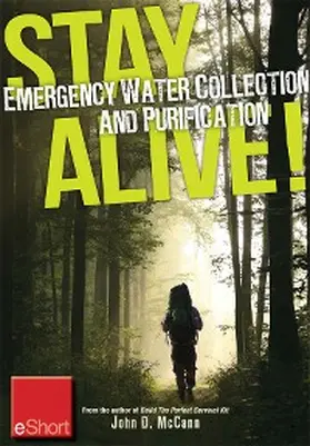 Mccann |  Stay Alive - Emergency Water Collection and Purification eShort | eBook | Sack Fachmedien