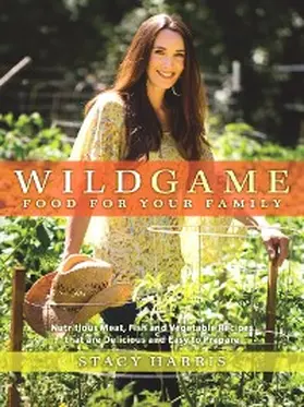 Harris |  Wild Game Food for Your Family | eBook | Sack Fachmedien