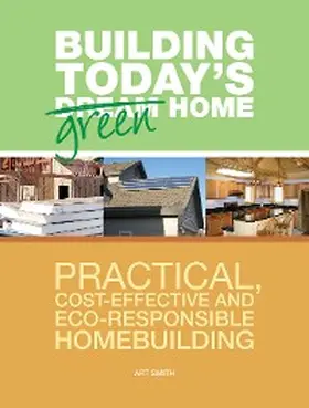 Smith |  Building Today's Green Home | eBook | Sack Fachmedien
