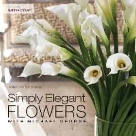 George / Shuman |  Simply Elegant Flowers With Michael George | eBook | Sack Fachmedien
