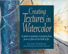 Johnson |  Creating Textures in Watercolor | eBook | Sack Fachmedien