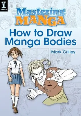 Crilley |  Mastering Manga, How to Draw Manga Bodies | eBook | Sack Fachmedien