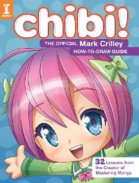 Crilley |  Chibi! The Official Mark Crilley How-to-Draw Guide | eBook | Sack Fachmedien