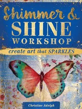 Adolph |  Shimmer and Shine Workshop | eBook | Sack Fachmedien