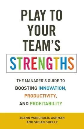 Ashman / Shelly |  Play to Your Team's Strengths | eBook | Sack Fachmedien