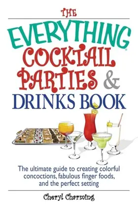 Charming |  The Everything Cocktail Parties And Drinks Book | eBook | Sack Fachmedien