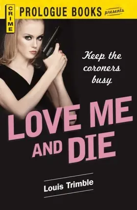 Trimble |  Love Me and Die | eBook | Sack Fachmedien
