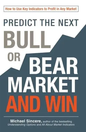 Sincere |  Predict the Next Bull or Bear Market and Win | eBook | Sack Fachmedien