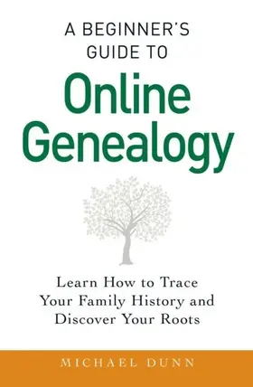 Dunn |  A Beginner's Guide to Online Genealogy | eBook | Sack Fachmedien