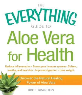Brandon |  The Everything Guide to Aloe Vera for Health | eBook | Sack Fachmedien