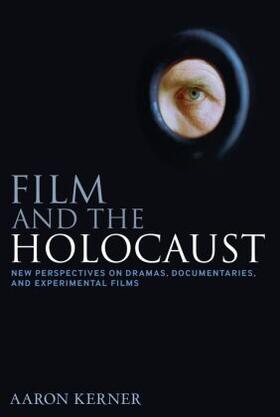 Kerner |  Film and the Holocaust: New Perspectives on Dramas, Documentaries, and Experimental Films | Buch |  Sack Fachmedien