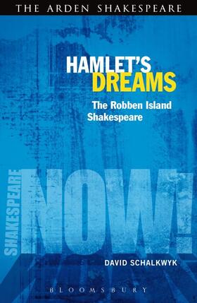 Schalkwyk |  Hamlet's Dreams: The Robben Island Shakespeare | Buch |  Sack Fachmedien