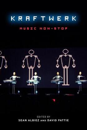 Albiez / Pattie |  Kraftwerk | Buch |  Sack Fachmedien