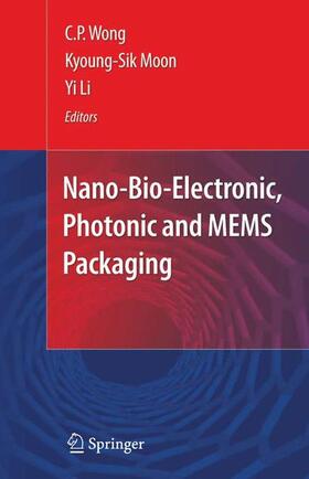 Wong / Moon / Li | Nano and Bio Electronics, Photonic and MEMS Packaging | Buch | 978-1-4419-0039-5 | sack.de