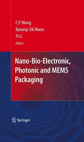 Wong / Moon / Li |  Nano-Bio- Electronic, Photonic and MEMS Packaging | eBook | Sack Fachmedien