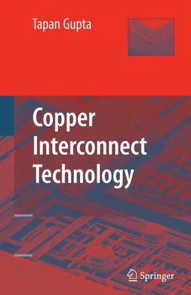 Gupta |  Copper Interconnect Technology | Buch |  Sack Fachmedien