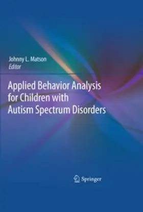 Matson |  Applied Behavior Analysis for Children with Autism Spectrum Disorders | eBook | Sack Fachmedien