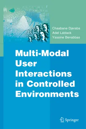 Djeraba / Lablack / Benabbas |  Multi-Modal User Interactions in Controlled Environments | eBook | Sack Fachmedien