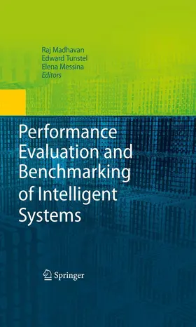 Madhavan / Tunstel / Messina | Performance Evaluation and Benchmarking of Intelligent Systems | E-Book | www.sack.de