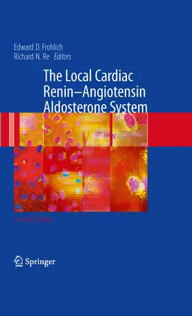 Frohlich / Re |  The Local Cardiac Renin-Angiotensin Aldosterone System | eBook | Sack Fachmedien