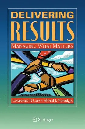 Carr / Nanni Jr. |  Delivering Results | Buch |  Sack Fachmedien