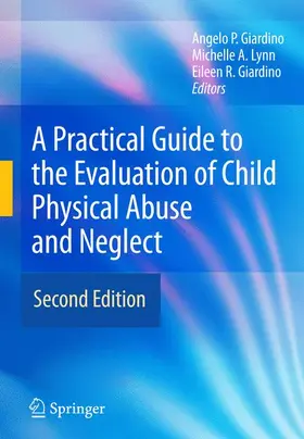 Giardino / Lyn | A Practical Guide to the Evaluation of Child Physical Abuse and Neglect | Buch | 978-1-4419-0701-1 | sack.de