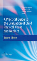 Giardino / Lyn |  A Practical Guide to the Evaluation of Child Physical Abuse and Neglect | eBook | Sack Fachmedien