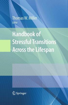Miller | Handbook of Stressful Transitions Across the Lifespan | Buch | 978-1-4419-0747-9 | sack.de