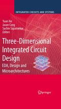 Xie / Cong / Sapatnekar |  Three-Dimensional Integrated Circuit Design | eBook | Sack Fachmedien
