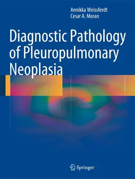 Weissferdt / Moran |  Diagnostic Pathology of Pleuropulmonary Neoplasia | Buch |  Sack Fachmedien