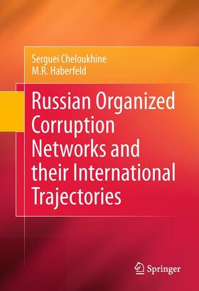 Cheloukhine / Haberfeld |  Russian Organized Corruption Networks and their International Trajectories | eBook | Sack Fachmedien