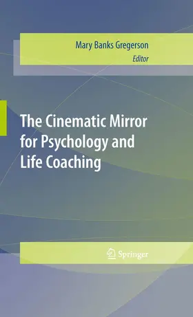 Gregerson |  The Cinematic Mirror for Psychology and Life Coaching | eBook | Sack Fachmedien