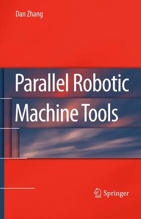 Zhang | Parallel Robotic Machine Tools | Buch | 978-1-4419-1116-2 | sack.de