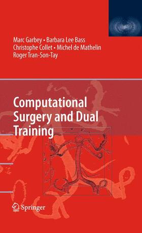 Garbey / Bass / Tran-Son-Tay | Computational Surgery and Dual Training | Buch | 978-1-4419-1122-3 | sack.de